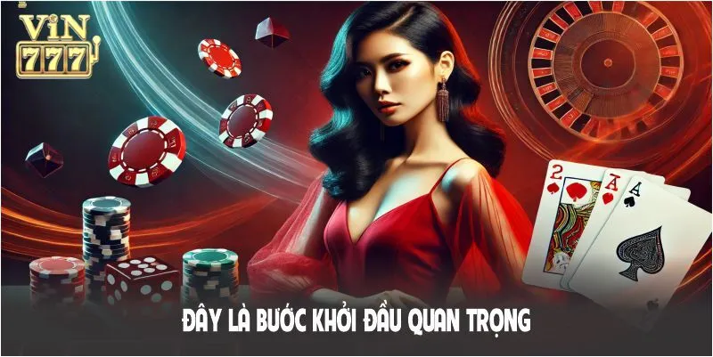 Đây là bước khởi đầu quan trọng khi tìm hiểu cách thắng Blackjack 